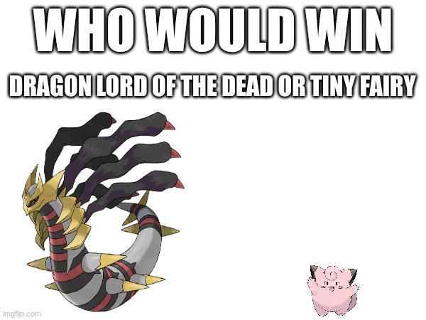 WHO WOULD WIN; DRAGON LORD OF THE DEAD OR TINY FAIRY | made w/ Imgflip meme maker