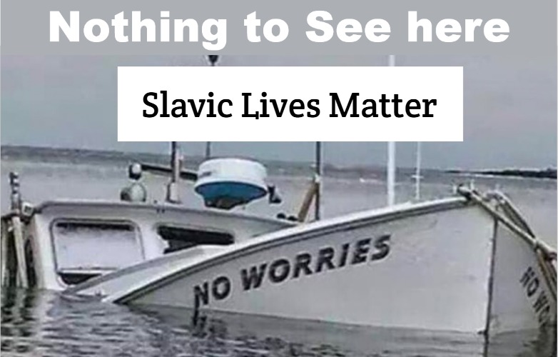 blank doing blank things | Slavic Lives Matter | image tagged in blank doing blank things,slavic lives matter | made w/ Imgflip meme maker