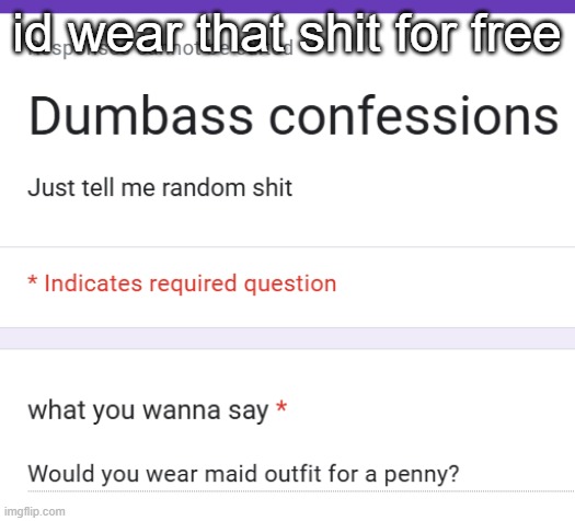 id wear that shit for free | made w/ Imgflip meme maker