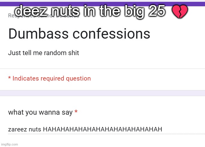 deez nuts in the big 25 💔 | made w/ Imgflip meme maker