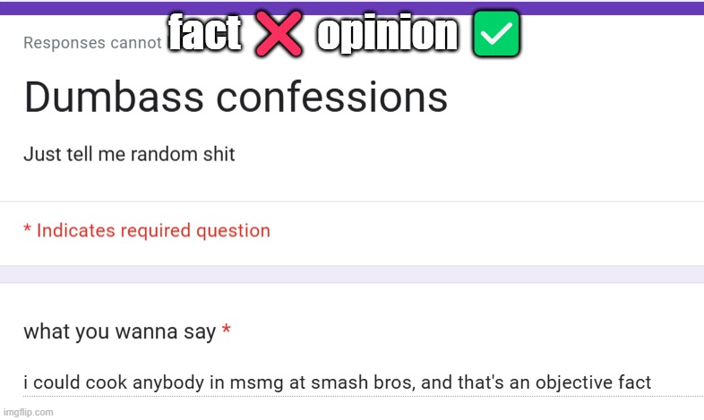 fact ❌ opinion ✅ | made w/ Imgflip meme maker
