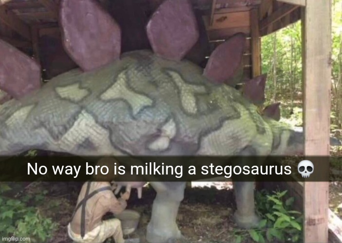 No way bro is milking a stegosaurus 💀 | made w/ Imgflip meme maker