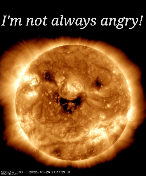 I'm not always angry! | made w/ Imgflip meme maker