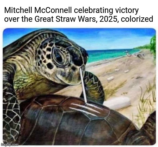 Mitchell McConnell celebrating victory over the Great Straw Wars, 2025, colorized | image tagged in blank white template,mitch mcconnell,plastic straws | made w/ Imgflip meme maker