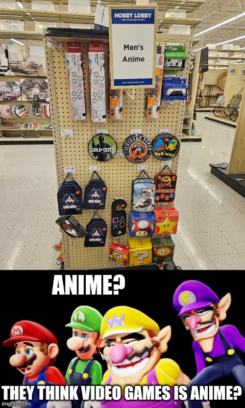 PAC-MAN AND CALL OF DUTY? | ANIME? THEY THINK VIDEO GAMES IS ANIME? | image tagged in memes,fail,video games,you had one job,super mario bros | made w/ Imgflip meme maker