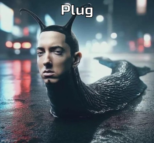 Slime shady | Plug | image tagged in slime shady | made w/ Imgflip meme maker