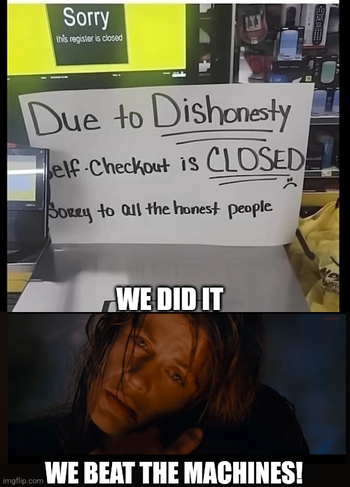 WE WON | WE DID IT; WE BEAT THE MACHINES! | image tagged in memes,self checkout,terminator,dollar store | made w/ Imgflip meme maker