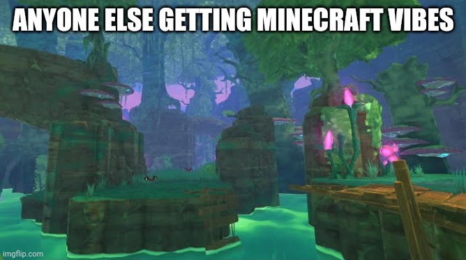 slime rancher moss blanket | ANYONE ELSE GETTING MINECRAFT VIBES | image tagged in slime rancher moss blanket,minecraft,kinda | made w/ Imgflip meme maker