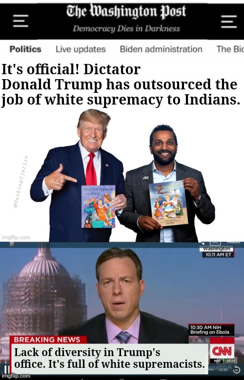 No Kash no deal #KashOnly | It's official! Dictator Donald Trump has outsourced the job of white supremacy to Indians. @darking2jarlie; Lack of diversity in Trump's office. It's full of white supremacists. | image tagged in trump,donald trump,liberal logic,fbi | made w/ Imgflip meme maker