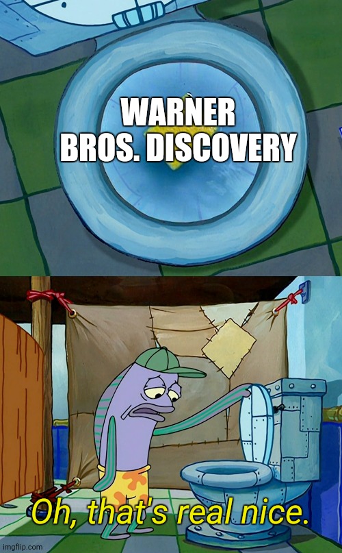 Stinky | WARNER BROS. DISCOVERY; Oh, that's real nice. | image tagged in oh that's real nice | made w/ Imgflip meme maker