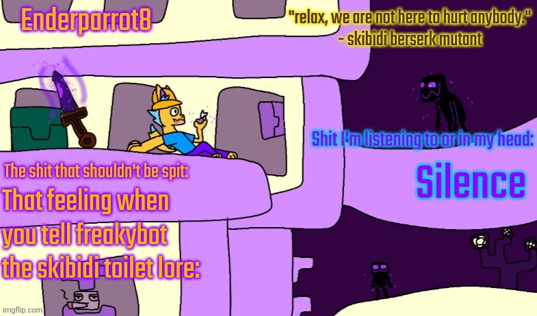 Silence; That feeling when you tell freakybot the skibidi toilet lore: | image tagged in enderparrot8 announcement | made w/ Imgflip meme maker