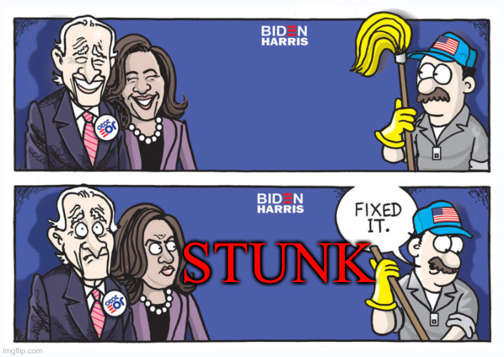 Putrid | STUNK | image tagged in biden harris fixed it caption,political meme,politics,funny memes,funny | made w/ Imgflip meme maker