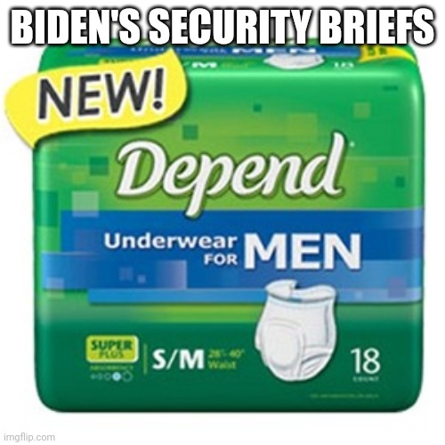 depends  | BIDEN'S SECURITY BRIEFS | image tagged in depends | made w/ Imgflip meme maker