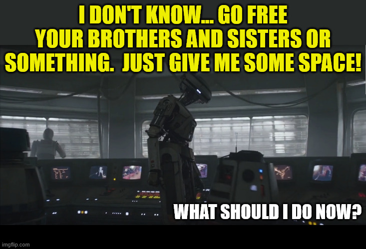 My reaction each time I tell a Christian about Liberation Theology | I DON'T KNOW... GO FREE YOUR BROTHERS AND SISTERS OR SOMETHING.  JUST GIVE ME SOME SPACE! WHAT SHOULD I DO NOW? | image tagged in dank,christian,memes,r/dankchristianmemes,star wars,church | made w/ Imgflip meme maker