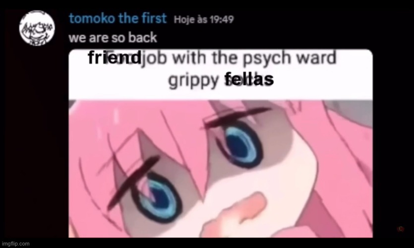 friendjob with the psych ward grippy fellas | image tagged in friendjob with the psych ward grippy fellas | made w/ Imgflip meme maker