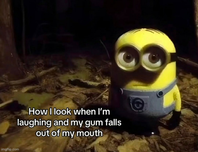 perfectly good gum wasted | image tagged in bubblegum,gum,minions,funny,sad,relatable | made w/ Imgflip meme maker