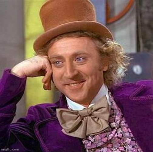 Creepy Condescending Wonka Meme | image tagged in memes,creepy condescending wonka | made w/ Imgflip meme maker