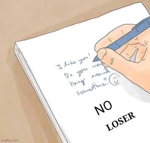 Shhh | NO; LOSER | image tagged in notebook meme | made w/ Imgflip meme maker