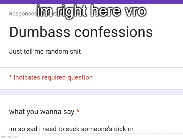 im right here vro | made w/ Imgflip meme maker