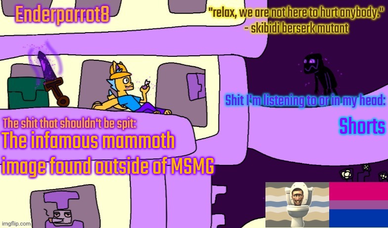 Enderparrot8 announcement | Shorts; The infamous mammoth image found outside of MSMG | image tagged in enderparrot8 announcement | made w/ Imgflip meme maker