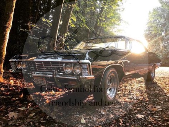 "Nobody Puts Baby In A Corner." - Dean Winchester | image tagged in 1967 chevy impala,supernatural,dean winchester,celtic symbols,friendship and trust | made w/ Imgflip meme maker