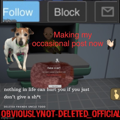 Obviously not deleted | Making my occasional post now 👋🏻 | image tagged in obviously not deleted | made w/ Imgflip meme maker