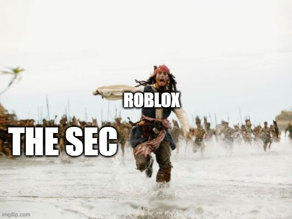 Roblox is in big trouble | ROBLOX; THE SEC | image tagged in memes,jack sparrow being chased,roblox,roblox meme,sec,roblox memes | made w/ Imgflip meme maker