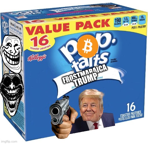 Frostmaraica trumpfrost | FROSTMARAICA; TRUMP | image tagged in pop tarts | made w/ Imgflip meme maker