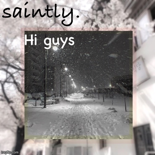 It’s 5:32 rn | Hi guys | image tagged in my template | made w/ Imgflip meme maker