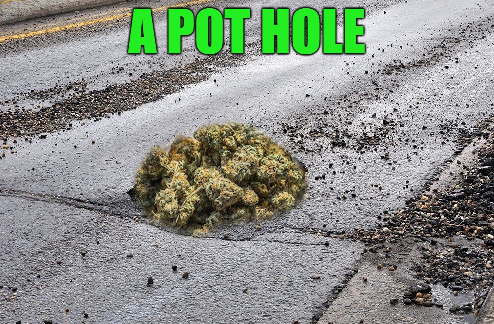 pot hole | A POT HOLE | image tagged in pot hole,kewlew | made w/ Imgflip meme maker