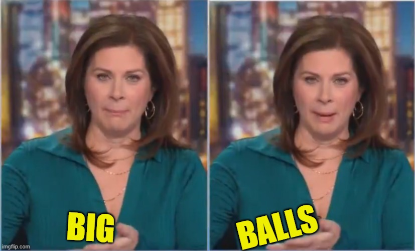 big balls | BIG; BALLS | image tagged in funny memes | made w/ Imgflip meme maker