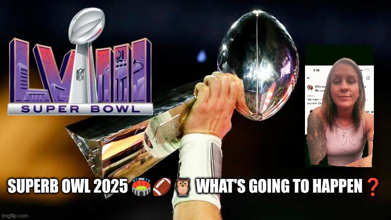 SUPERB OWL 2025 🏟🏈🦉 WHAT'S GOING TO HAPPEN❓ | made w/ Imgflip meme maker