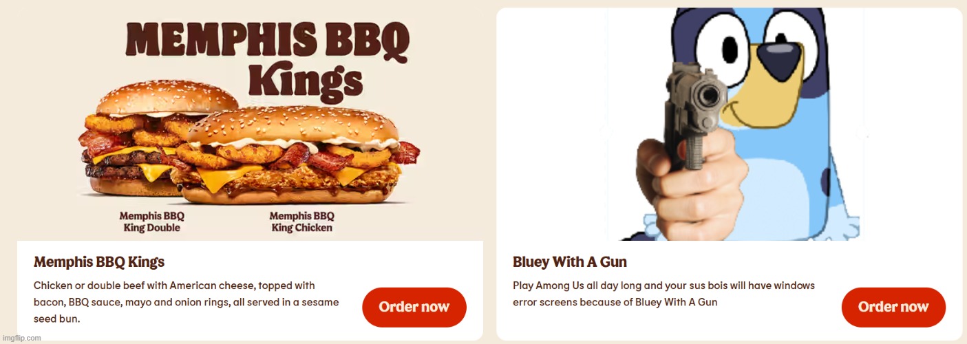 Burger King has Bluey With A Gun 3 Years Ago | image tagged in burger king | made w/ Imgflip meme maker