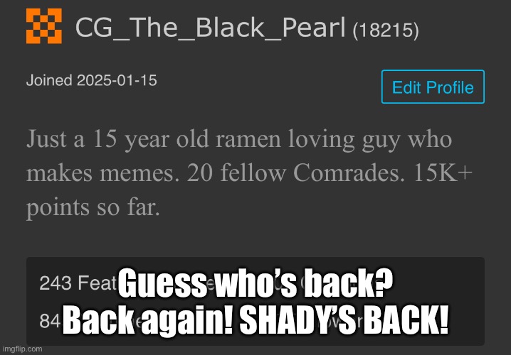 I AM BACK! | Guess who’s back? Back again! SHADY’S BACK! | image tagged in guess who,im back,yes | made w/ Imgflip meme maker