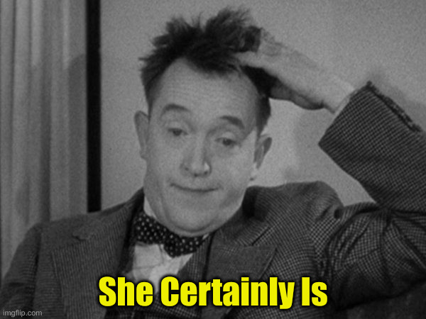 Stan Laurel | She Certainly Is | image tagged in stan laurel | made w/ Imgflip meme maker