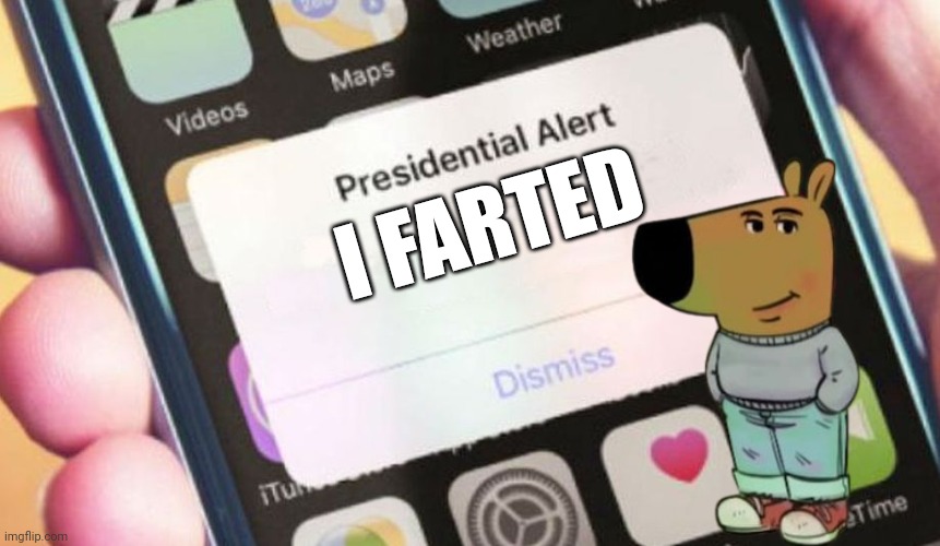 Presidential Alert | I FARTED | image tagged in memes,presidential alert | made w/ Imgflip meme maker