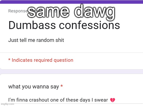 same dawg | made w/ Imgflip meme maker