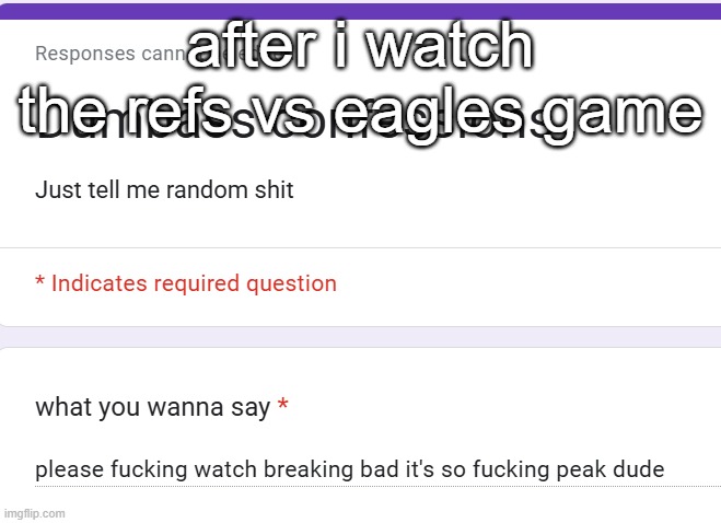 after i watch the refs vs eagles game | made w/ Imgflip meme maker