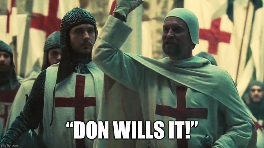 God Wills It | “DON WILLS IT!” | image tagged in god wills it | made w/ Imgflip meme maker