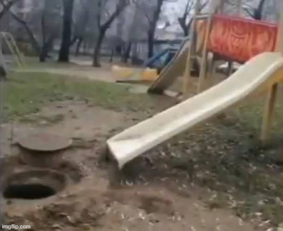 If you slide off the slide and fall into the hole, you're already screwed. | image tagged in funny,memes,slide,fall | made w/ Imgflip meme maker