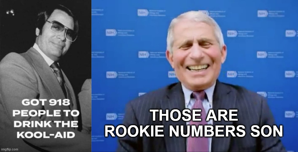 THOSE ARE ROOKIE NUMBERS SON | image tagged in fauci laughs at the suckers | made w/ Imgflip meme maker