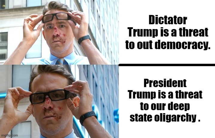 Deceptive, the dark side is. See past the illusion, you must. | Dictator Trump is a threat to out democracy. President Trump is a threat to our deep state oligarchy . | image tagged in free guy ryan reynolds glasses off and on,deep state,trump,word games,framing | made w/ Imgflip meme maker