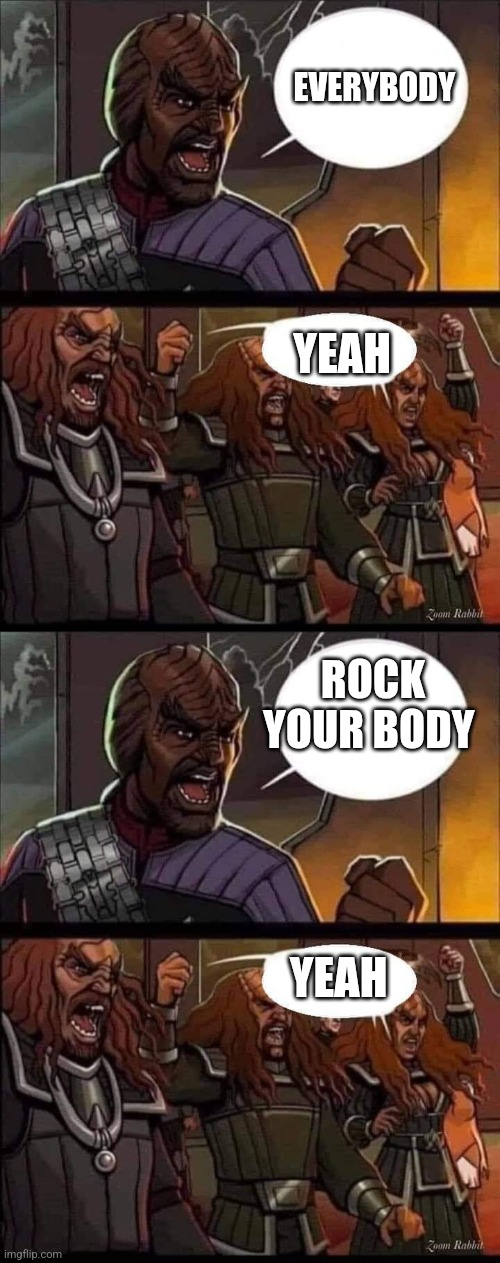 Backstreet | EVERYBODY; YEAH; ROCK YOUR BODY; YEAH | image tagged in klingons | made w/ Imgflip meme maker