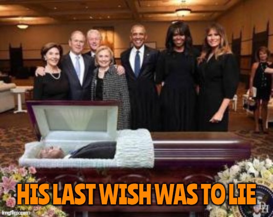 Lying Trump | HIS LAST WISH WAS TO LIE | image tagged in lying trump,melania's wish is granted,msga memorial | made w/ Imgflip meme maker