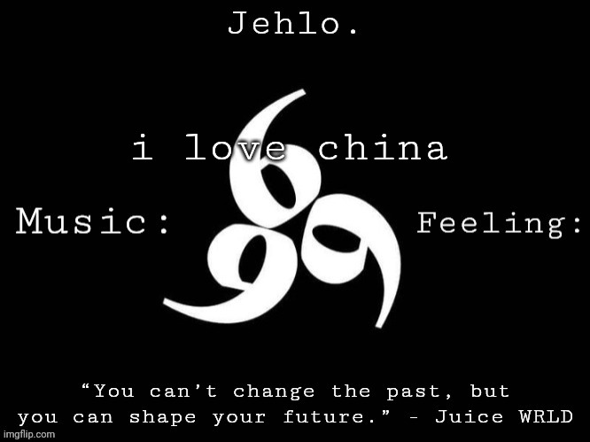 Jehlo Template. | i love china | image tagged in jehlo template | made w/ Imgflip meme maker