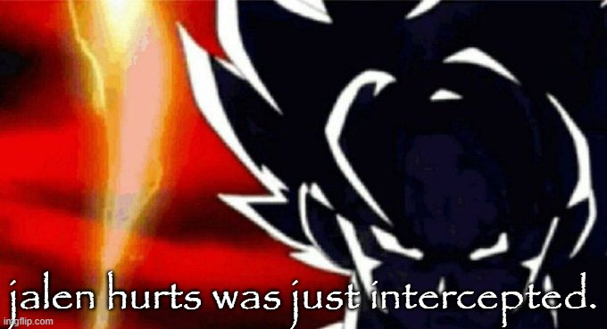 we're so cooked | jalen hurts was just intercepted. | image tagged in goku lightning | made w/ Imgflip meme maker