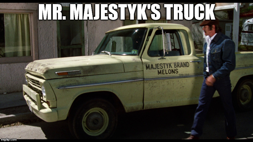 WOW - WHAT A TRUCK | MR. MAJESTYK'S TRUCK | image tagged in 1974,truck lore,charles bronson,majestyk | made w/ Imgflip meme maker