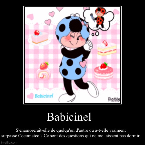 Cococinel - Babicinel cartoon 1992 | Babicinel | S'enamorerait-elle de quelqu'un d'autre ou a-t-elle vraiment surpassé Cocometeo ? Ce sont des questions qui ne me laissent pas d | image tagged in funny,demotivationals,cococinel,cute,comics/cartoons | made w/ Imgflip demotivational maker