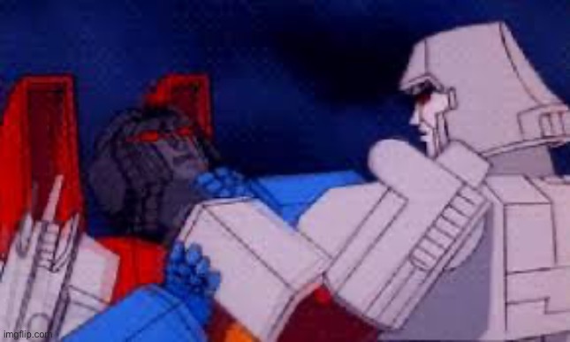 Megatron Choking Starscream | image tagged in megatron choking starscream | made w/ Imgflip meme maker