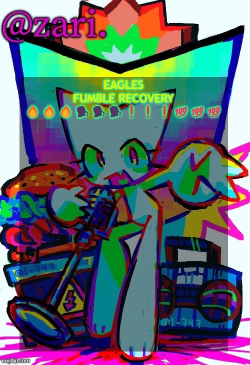 zari.'s femtanyl temp (ty mini_soda) | EAGLES FUMBLE RECOVERY 🔥🔥🔥🗣️🗣️🗣️❗❗❗💯💯💯 | image tagged in zari 's femtanyl temp ty mini_soda | made w/ Imgflip meme maker